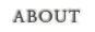ABOUT